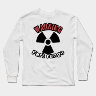 Warning, fart range Long Sleeve T-Shirt